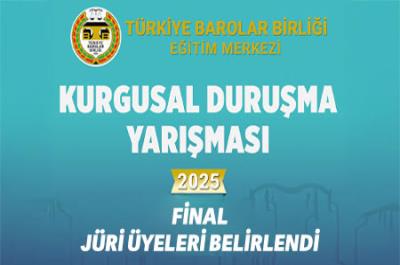 2025 Yılı  Avukat Stajyerleri  Türkiye Kurgusal Duruşma Yarışması Final Jürisi Belirlendi