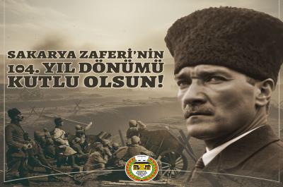 Sakarya Zaferi’nin 104. Yıl Dönümü Kutlu Olsun!