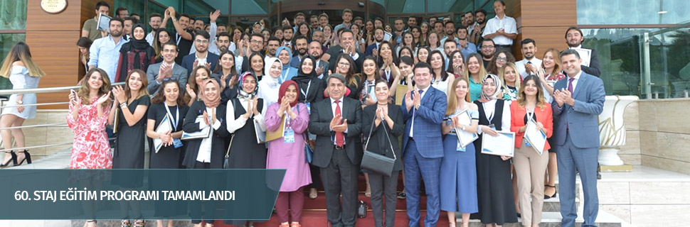 60. STAJ EĞİTİM PROGRAMI TAMAMLANDI