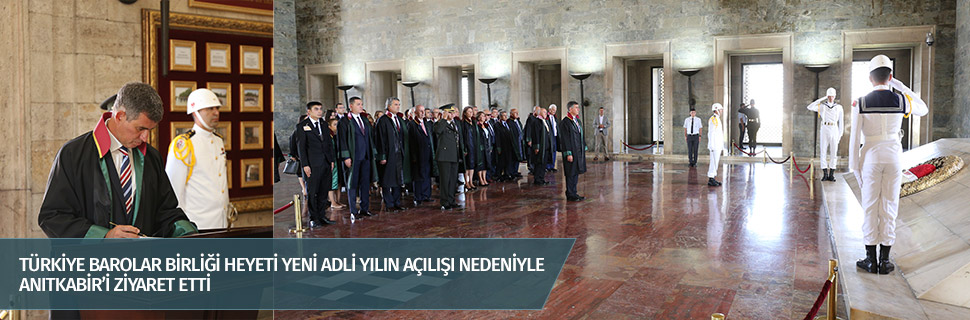 TBB HEYETİ YENİ ADLİ YILIN AÇILIŞI NEDENİYLE ANITKABİR’İ ZİYARET ETTİ
