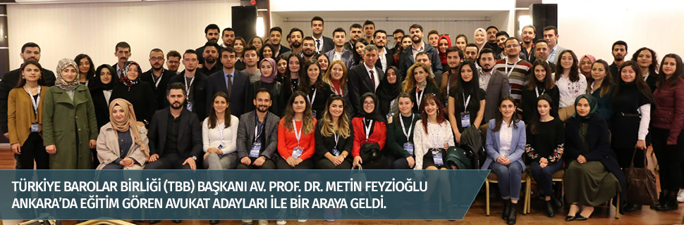 FEYZİOĞLU STAJYER AVUKATLARLA BİR ARAYA GELDİ