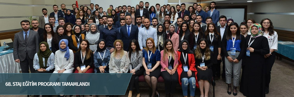 68. STAJ EĞİTİM PROGRAMI TAMAMLANDI