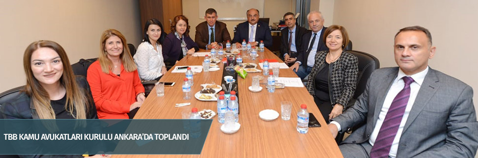 TBB KAMU AVUKATLARI KURULU ANKARA’DA TOPLANDI