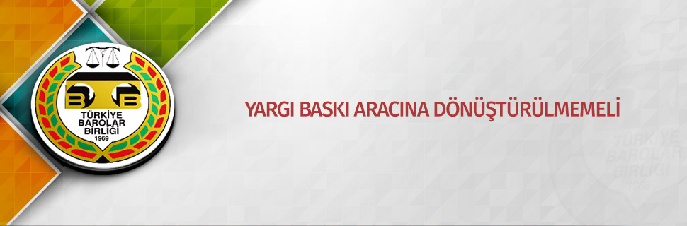 YARGI BASKI ARACINA DÖNÜŞTÜRÜLMEMELİ