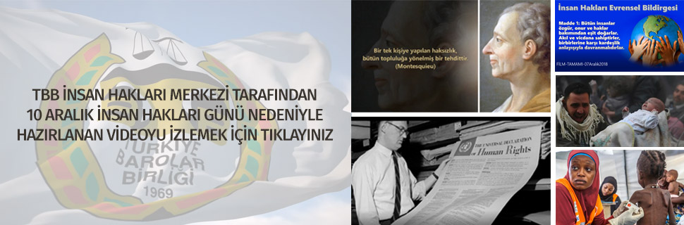 TBB İNSAN HAKLARI MERKEZİ TARAFINDAN 10 ARALIK İNSAN HAKLARI GÜNÜ NEDENİYLE HAZIRLANAN VİDEOYU İZLEMEK İÇİN TIKLAYINIZ