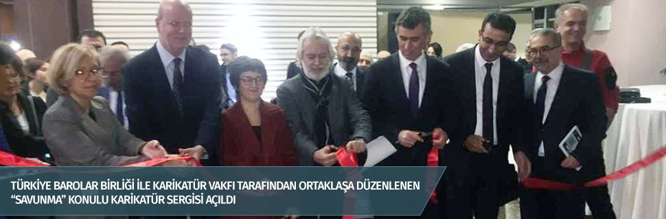 TBB İLE KARİKATÜR VAKFI TARAFINDAN ORTAKLAŞA DÜZENLENEN “SAVUNMA” KONULU KARİKATÜR SERGİSİ AÇILDI