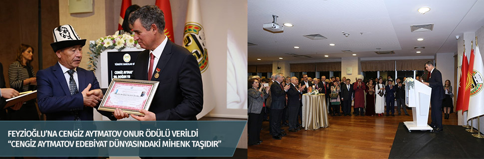 FEYZİOĞLU’NA CENGİZ AYTMATOV ONUR ÖDÜLÜ VERİLDİ