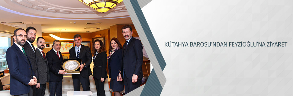 KÜTAHYA BAROSU'NDAN FEYZİOĞLU'NA ZİYARET
