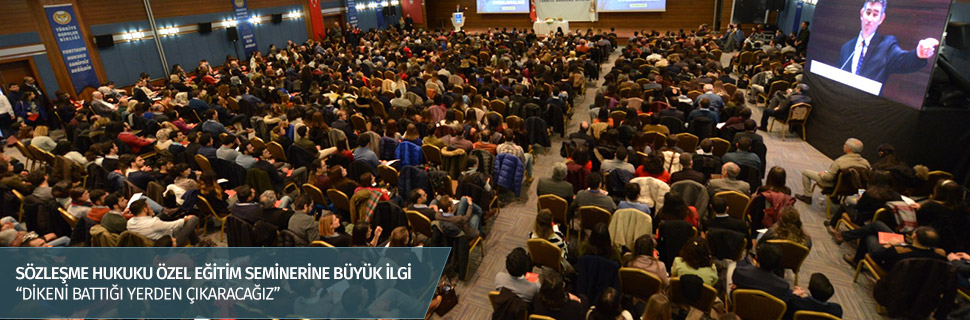 SÖZLEŞME HUKUKU ÖZEL EĞİTİM SEMİNERİNE BÜYÜK İLGİ