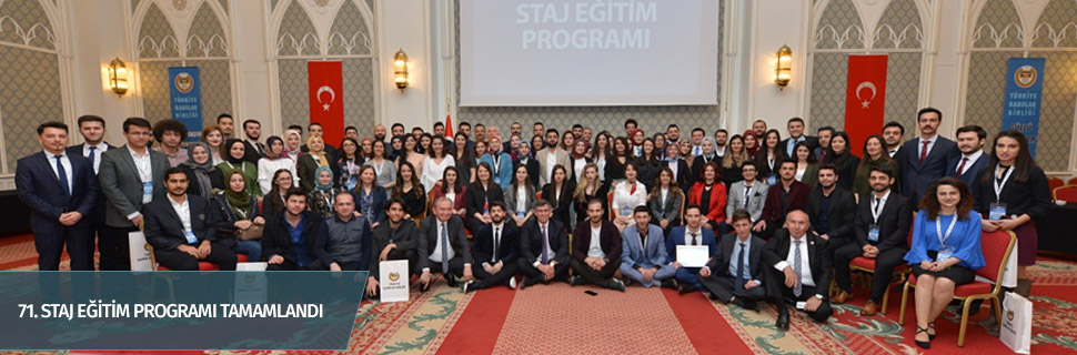 71. STAJ EĞİTİM PROGRAMI TAMAMLANDI