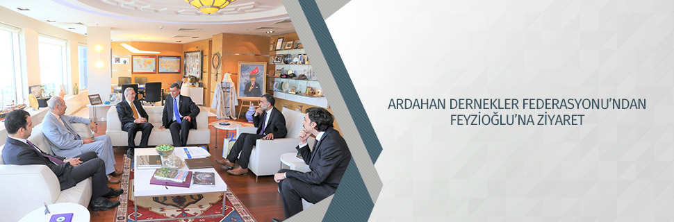 Ardahan Dernekler Federasyonu’ndan Feyzioğlu’na ziyaret