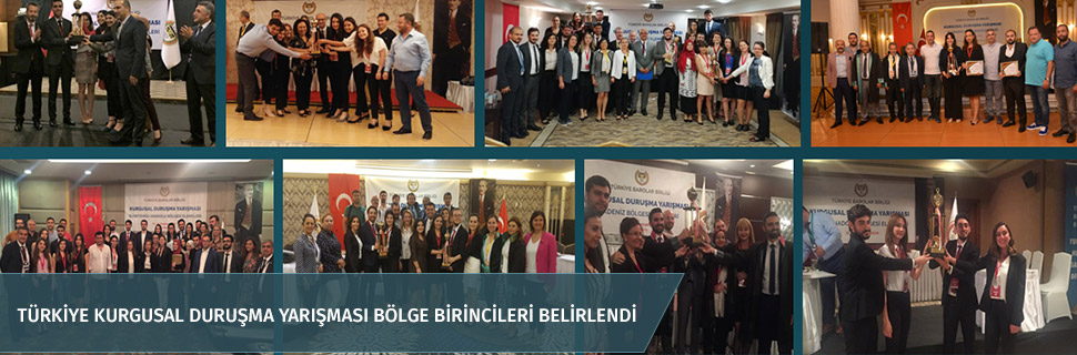 TÜRKİYE KURGUSAL DURUŞMA YARIŞMASI BÖLGE BİRİNCİLERİ BELİRLENDİ