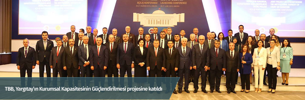 TBB, Yargıtay’ın Kurumsal Kapasitesinin Güçlendirilmesi projesine katıldı