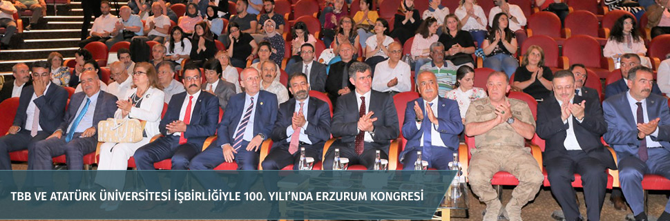 TBB VE ATATÜRK ÜNİVERSİTESİ İŞBİRLİĞİYLE 100. YILI’NDA ERZURUM KONGRESİ