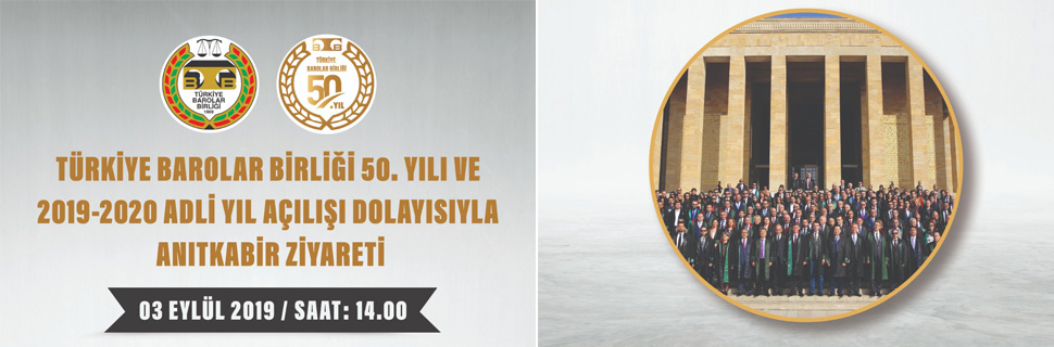 Türkiye Barolar Birliği 50. yılı ve 2019-2020 Adli Yıl Açılışı Dolayısıyla Anıtkabir Ziyareti