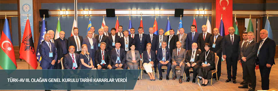 TÜRK-AV III. OLAĞAN GENEL KURULU TARİHİ KARARLAR VERDİ