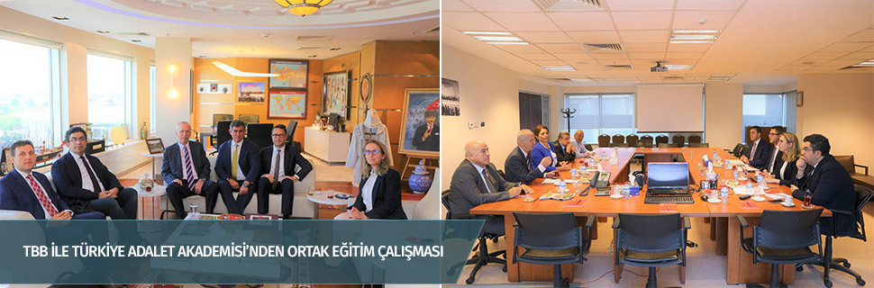 TBB ile Türkiye Adalet Akademisi’nden ortak eğitim çalışması
