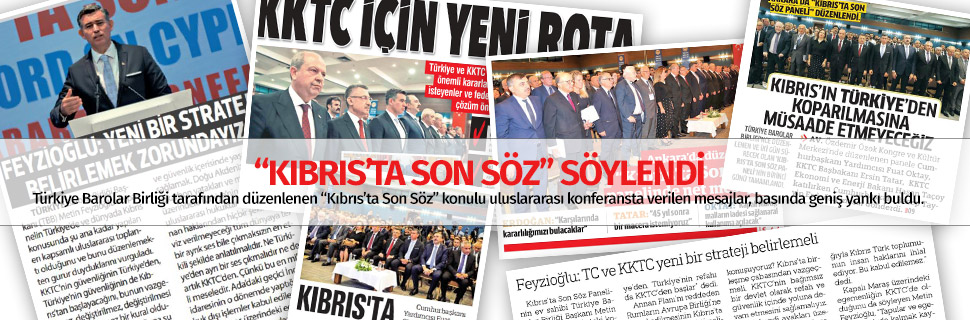“KIBRIS’TA SON SÖZ” SÖYLENDİ