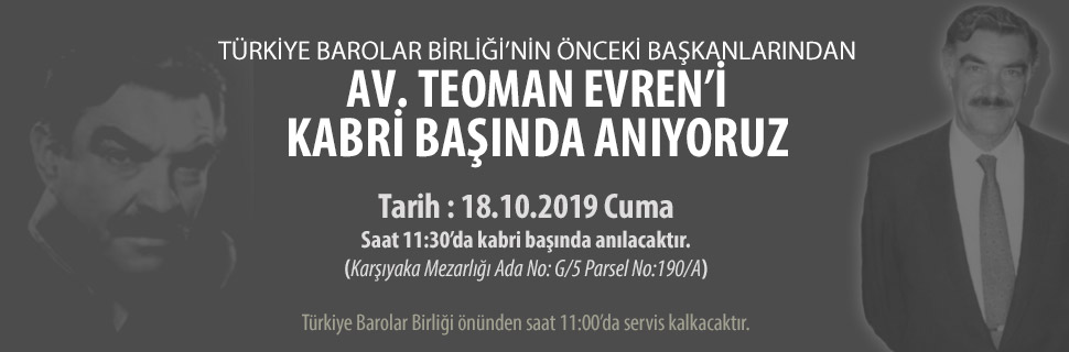 AV. TEOMAN EVREN’İ KABRİ BAŞINDA ANIYORUZ