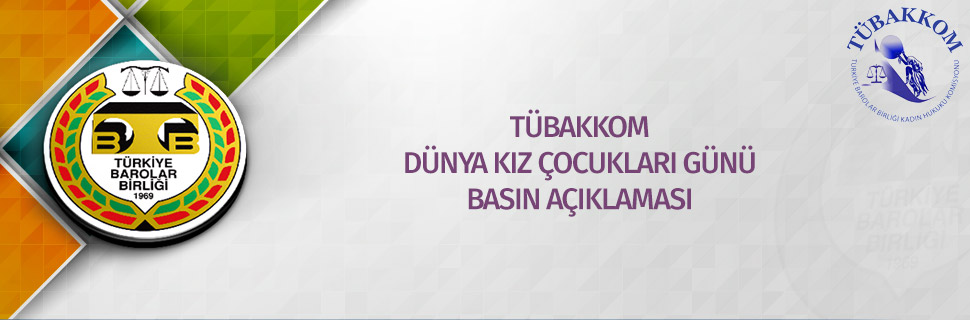 TÜBAKKOM DÜNYA KIZ ÇOCUKLARI GÜNÜ BASIN AÇIKLAMASI