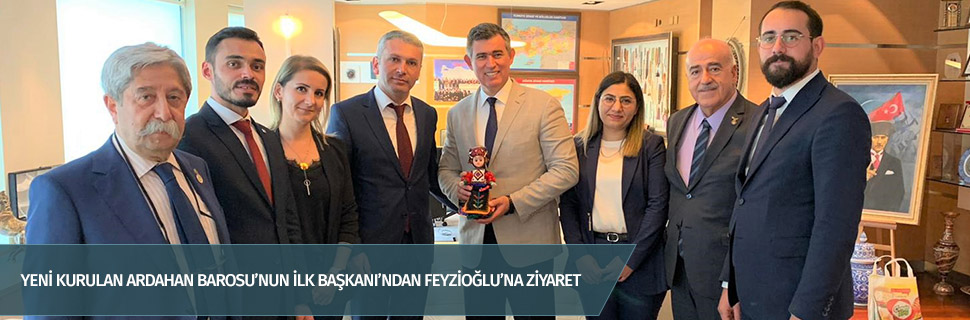 YENİ KURULAN ARDAHAN BAROSU’NUN İLK BAŞKANI’NDAN FEYZİOĞLU’NA ZİYARET