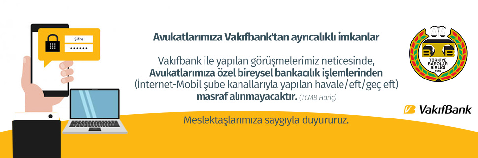 Avukatlarımıza Vakıfbank'tan ayrıcalıklı imkanlar