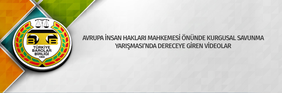 AVRUPA İNSAN HAKLARI MAHKEMESİ ÖNÜNDE KURGUSAL SAVUNMA YARIŞMASI'NDA DERECEYE GİREN VİDEOLAR