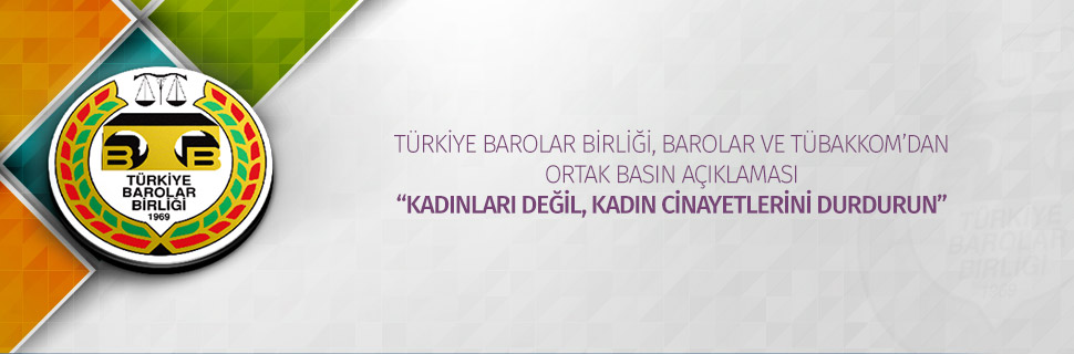 TÜRKİYE BAROLAR BİRLİĞİ, BAROLAR VE TÜBAKKOM’DAN ORTAK BASIN AÇIKLAMASI