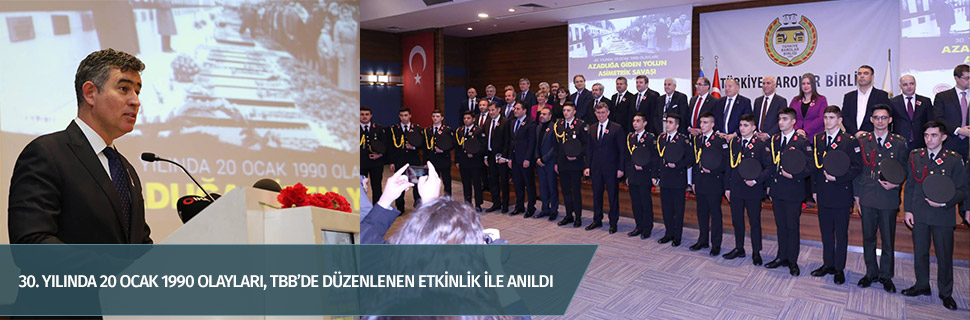 30. YILINDA 20 OCAK 1990 OLAYLARI, TBB’DE DÜZENLENEN ETKİNLİK İLE ANILDI