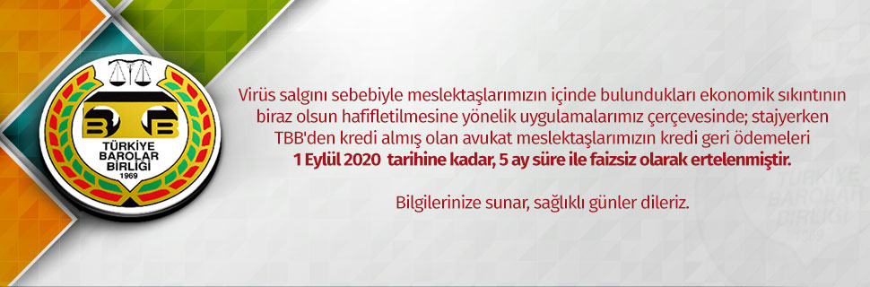TBB'den kredi almış olan avukat meslektaşlarımızın kredi geri ödemeleri 1 Eylül 2020 tarihine kadar, 5 ay süre ile faizsiz olarak ertelenmiştir.
