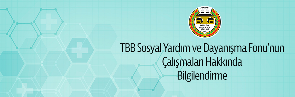 TBB Sosyal Yardım ve Dayanışma Fonu'nun çalışmaları hakkında bilgilendirme