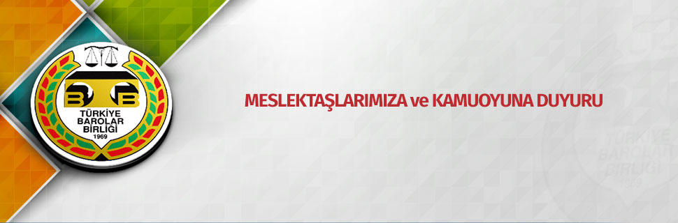 Meslektaşlarımıza ve Kamuoyuna Duyuru