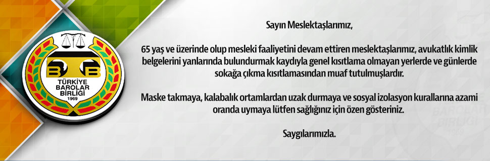 65 yaş ve üzerinde olup mesleki faaliyetini devam ettiren meslektaşlarımız hk.