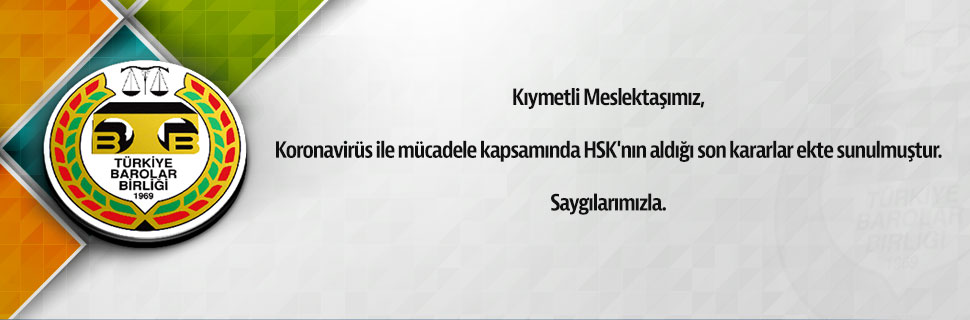 Koronavirüs ile mücadele kapsamında HSK'nın aldığı son kararlar
