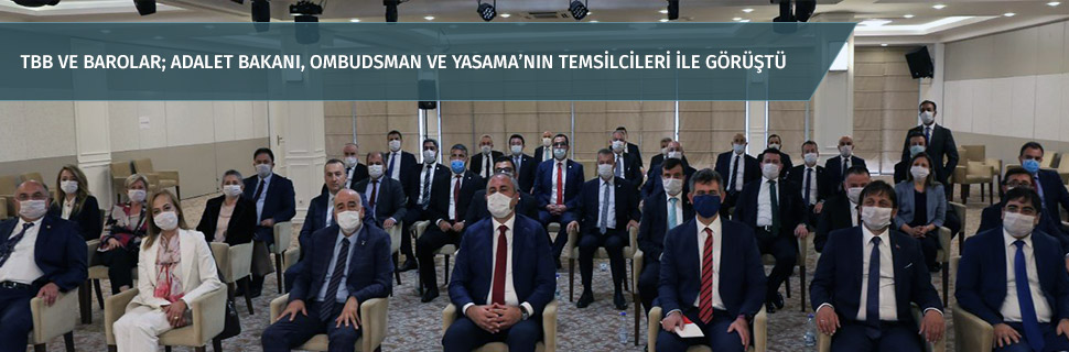 TBB VE BAROLAR; ADALET BAKANI, OMBUDSMAN VE YASAMA’NIN TEMSİLCİLERİ İLE GÖRÜŞTÜ
