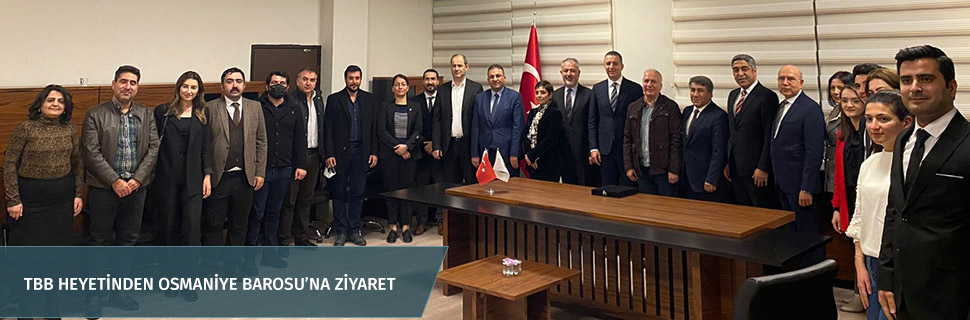 TBB heyetinden Osmaniye Barosu’na ziyaret