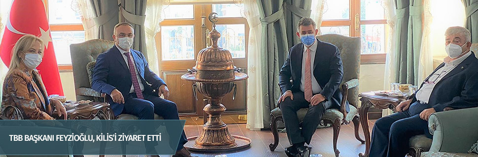TBB Başkanı Feyzioğlu, Kilis’i ziyaret etti