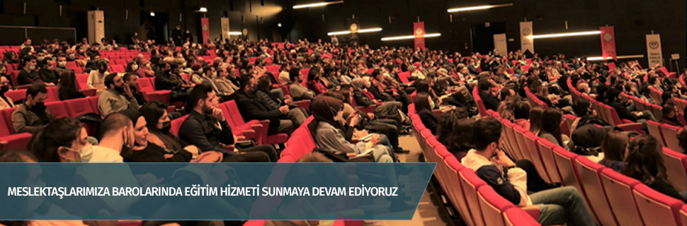 Meslektaşlarımıza barolarında eğitim hizmeti sunmaya devam ediyoruz
