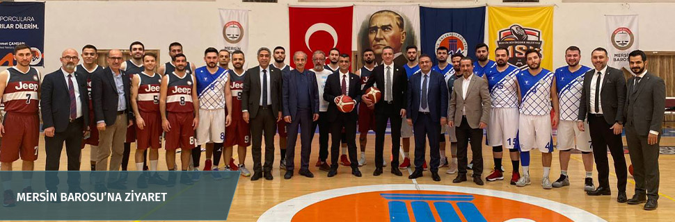MERSİN BAROSU’NA ZİYARET