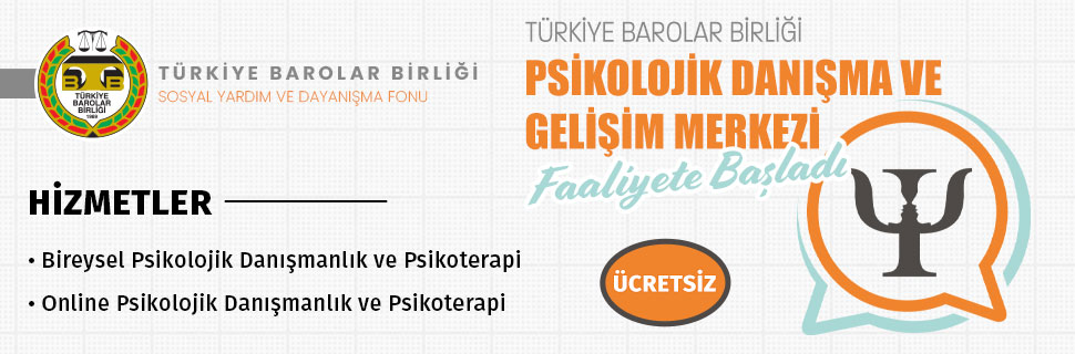 Türkiye Barolar Birliği Psikolojik Danışma ve Gelişim Merkezi Faaliyete Başladı