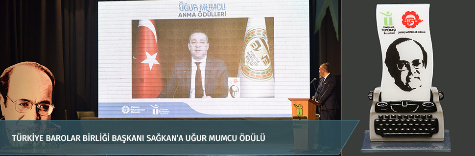 TÜRKİYE BAROLAR BİRLİĞİ BAŞKANI SAĞKAN’A UĞUR MUMCU ÖDÜLÜ