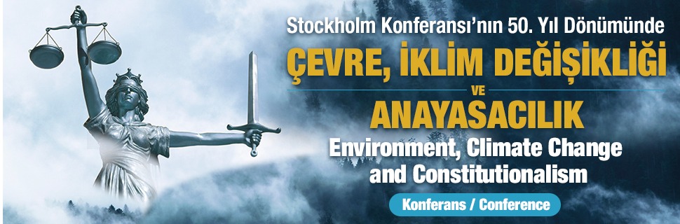 Çevre, İklim Değişikliği ve Anayasacılık Konferansı 20-21 Ekim 2022 (Environment, Climate Change and Constitutionalism Conference 20-21 October 2022)