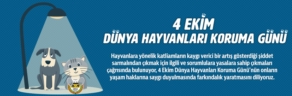 4 EKİM DÜNYA HAYVANLARI KORUMA GÜNÜ