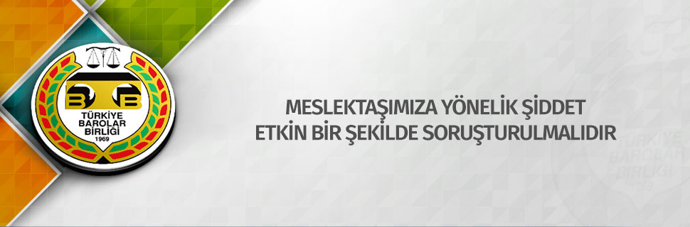 MESLEKTAŞIMIZA YÖNELİK ŞİDDET ETKİN BİR ŞEKİLDE SORUŞTURULMALIDIR