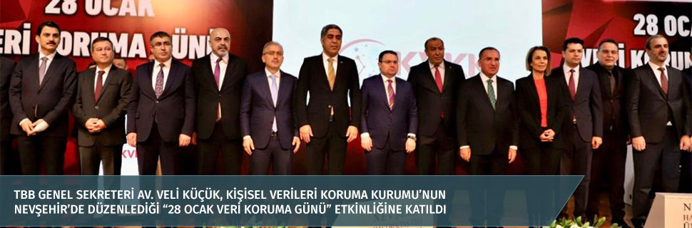 TBB Genel Sekreteri Av. Veli Küçük, Kişisel Verileri Koruma Kurumu'nun Nevşehir'de Düzenlediği "28 Ocak Veri Koruma Günü" Etkinliğine Katıldı