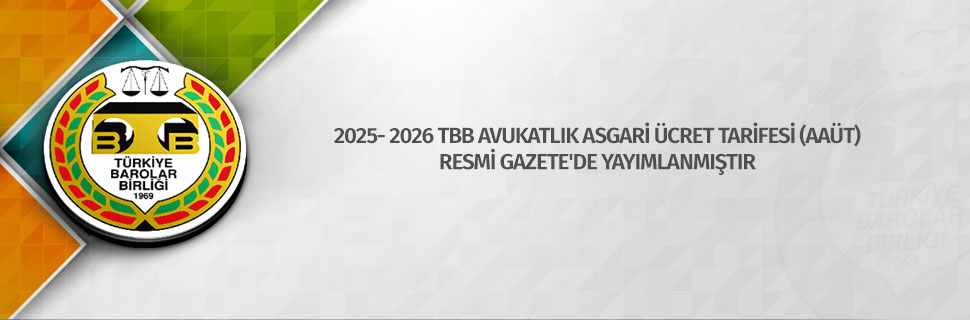 2025- 2026 TBB AVUKATLIK ASGARİ ÜCRET TARİFESİ (AAÜT) RESMİ GAZETE'DE YAYIMLANMIŞTIR