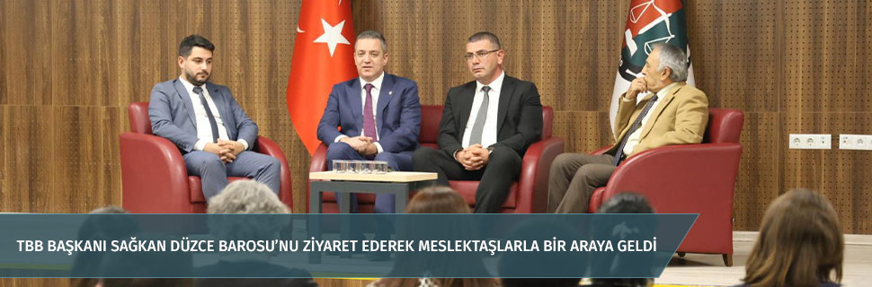 TBB BAŞKANI SAĞKAN DÜZCE BAROSU'NU ZİYARET EDEREK MESLEKTAŞLARLA BİR ARAYA GELDİ TBB BAŞKANI SAĞKAN DÜZCE BAROSU'NU ZİYARET EDEREK MESLEKTAŞLARLA BİR ARAYA GELDİ