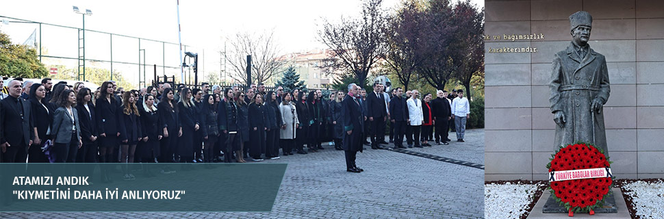 ATAMIZI ANDIK "KIYMETİNİ DAHA İYİ ANLIYORUZ" ATAMIZI ANDIK "KIYMETİNİ DAHA İYİ ANLIYORUZ"