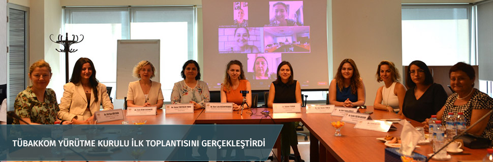 TÜBAKKOM Yürütme Kurulu İlk Toplantısını Gerçekleştirdi