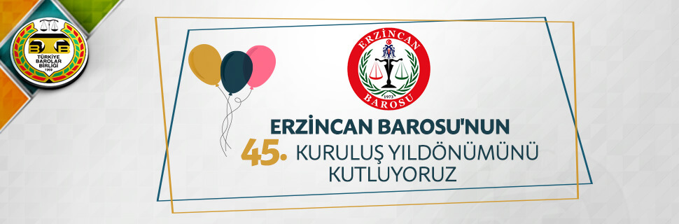 Erzincan Barosu 45. Kuruluş yıldönümü